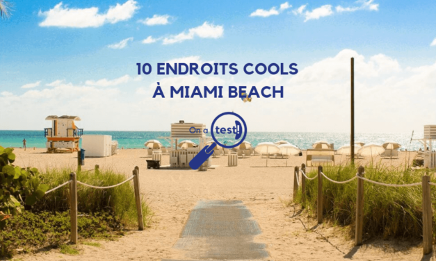 Test et avis des 10 endroits les plus cools pour sortir à Miami Beach
