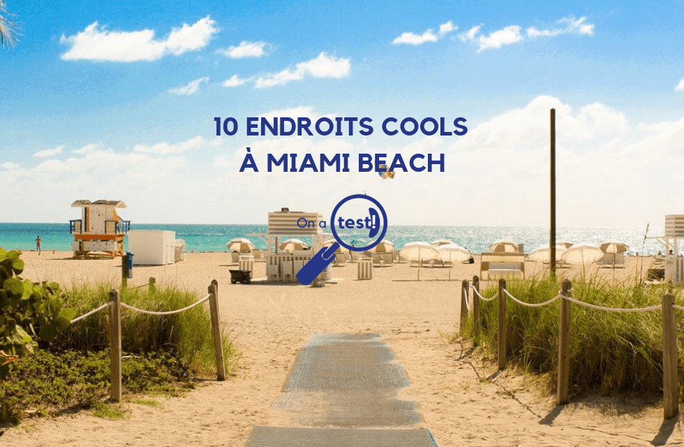 Test et avis des 10 endroits les plus cools pour sortir à Miami Beach