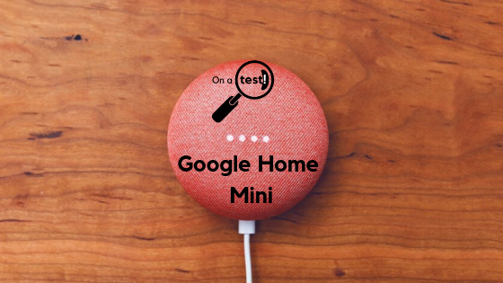 Test et avis Google Home Mini