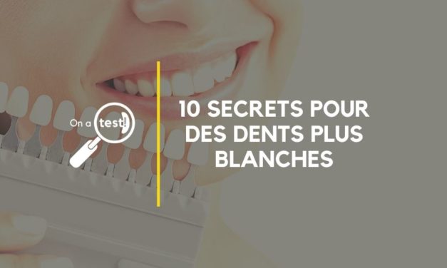 7 secrets pour des dents plus blanches
