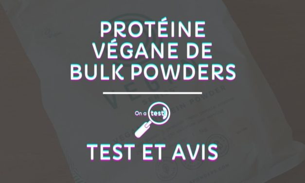Test et avis protéine végane Bulk Powders, la meilleure du marché ?