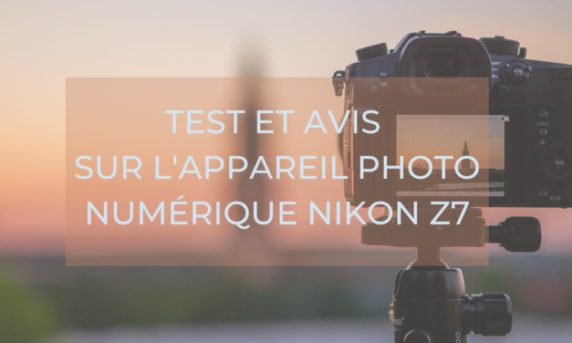 Test et avis sur l’appareil photo numérique Nikon Z7