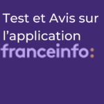 Test et Avis sur l’application Franceinfo