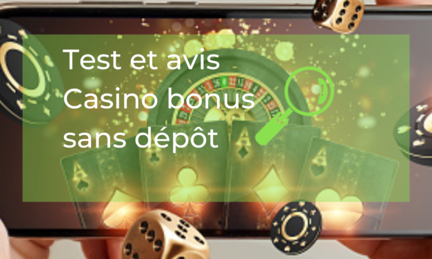 Test et avis Casino bonus sans dépôt