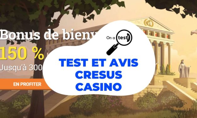 Test et avis bonus cresus casino