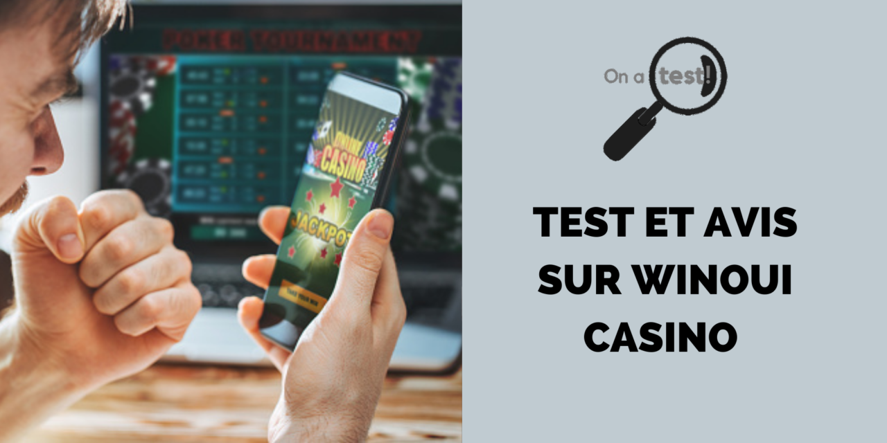 Test et avis sur Winoui Casino