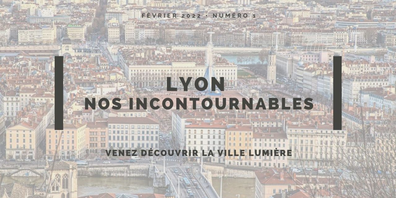 Nos incontournables à Lyon