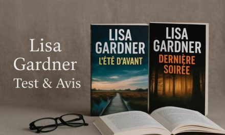 Test et avis : Lisa Gardner frappe fort avec L’Été d’avant et Dernière soirée