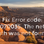 Erreur 0x80070035 , Comment Résoudre Facilement le Problème d’Accès Réseau sur Votre PC!